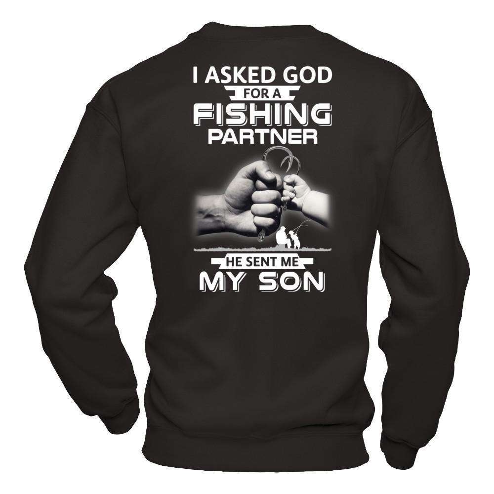 I Asked God For A Fishing Partner He Sent Me My Son-T-Shirt & Hoodie-Crewneck Sweatshirt-Black