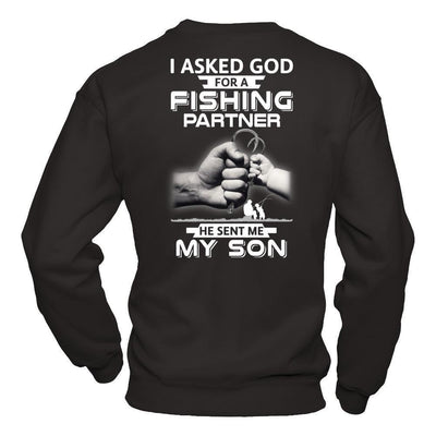 I Asked God For A Fishing Partner He Sent Me My Son-T-Shirt & Hoodie-Crewneck Sweatshirt-Black