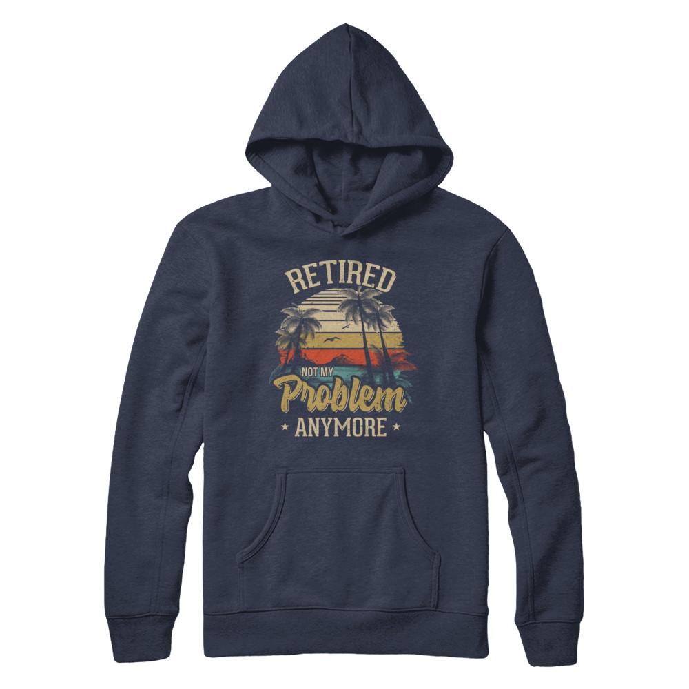Vintage Retired Not My Problem Anymore Retirement-T-Shirt & Hoodie-Pullover Hoodie-Navy