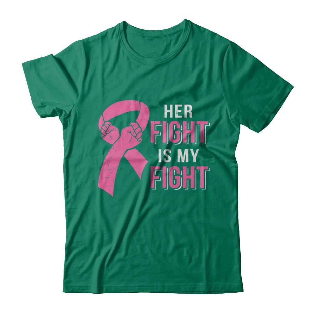 Her Fight Is My Fight Pink Breast Cancer Awareness-T-Shirt & Hoodie-Classic T-Shirt-Kelly Green