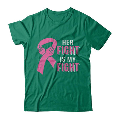 Her Fight Is My Fight Pink Breast Cancer Awareness-T-Shirt & Hoodie-Classic T-Shirt-Kelly Green