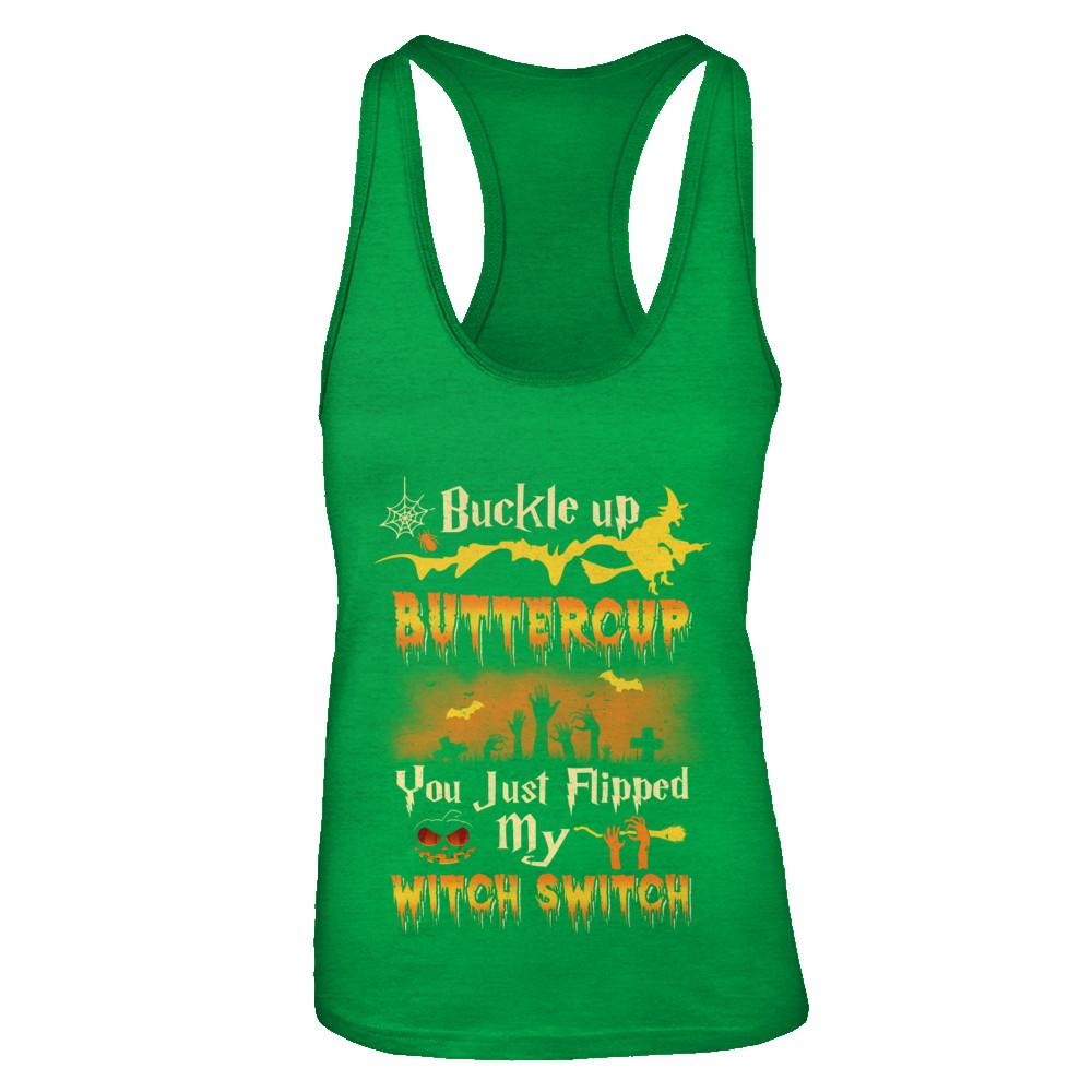 Buckle Up Buttercup You Just Flipped My Witch Switch-T-Shirt & Tank Top-Women's Ideal Racerback Tank-Kelly Green