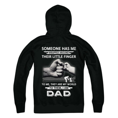 Someone Has Me Wrapped Around Their Little Finger Dad-T-Shirt & Hoodie-Pullover Hoodie-Black