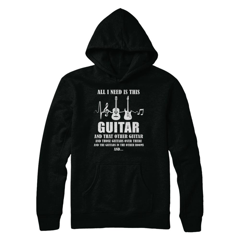 All I Need Is This Guitar True Story About Guitarists-T-Shirt & Hoodie-Pullover Hoodie-Black