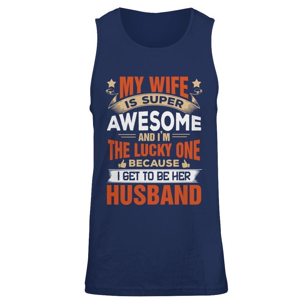 My Wife Is Super Awesome And I Am The Lucky One-T-Shirt & Hoodie-Unisex Tank-Navy