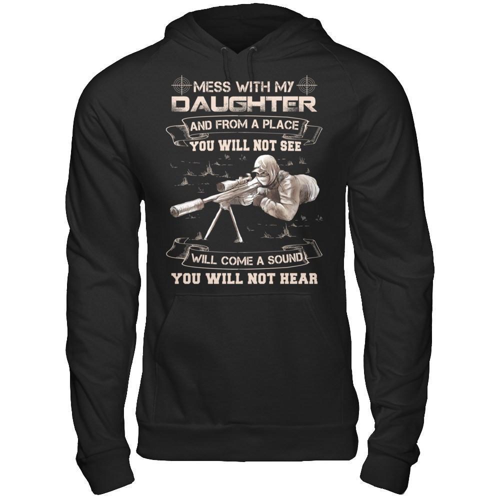 Mess With My Daughter And From A Place You Will Not See-T-Shirt & Hoodie-Pullover Hoodie-Black