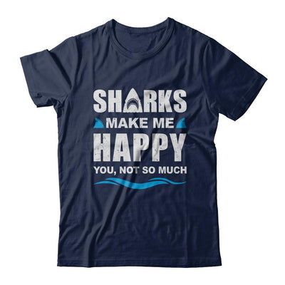 Sharks Make Me Happy Funny Shark Lover Gifts-T-Shirt & Hoodie-Classic T-Shirt-Navy