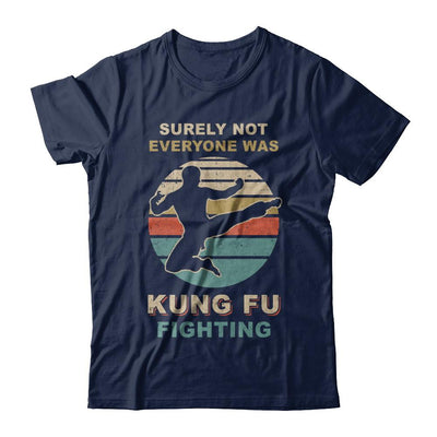 Vintage Surely Not Everyone Was Kung Fu Fighting-T-Shirt & Hoodie-Classic T-Shirt-Navy
