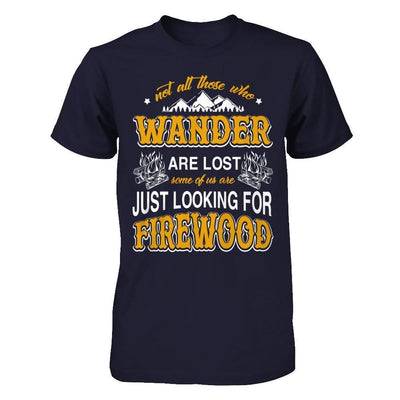 Some Of Us Are Just Looking For Firewood-T-Shirt & Hoodie-Premium T-Shirt-Midnight Navy