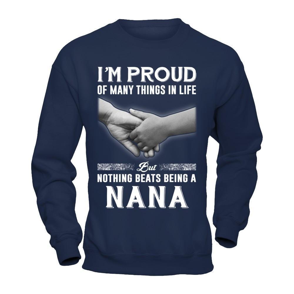 Proud Of Many Things In Life Nothing Beats Being A Nana-T-Shirt & Hoodie-Crewneck Sweatshirt-Navy
