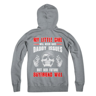 My Little Girl Will Never Have Daddy Issues Funny Dad-T-Shirt & Hoodie-Pullover Hoodie-Light Steel