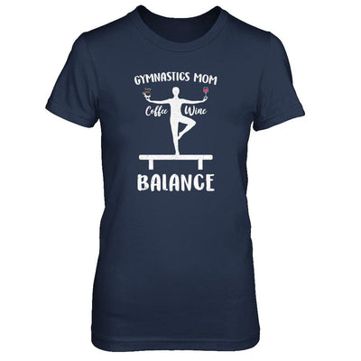 Gymnastics Moms Have Balance Wine Coffee Mothers Day-T-Shirt & Tank Top-Women's T-Shirt-Navy