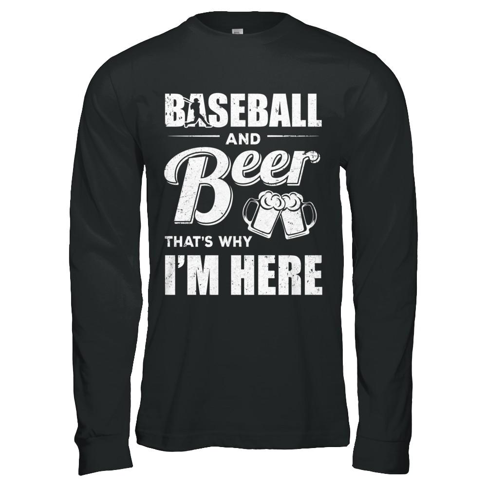 Baseball & Beer That's Why I'm Here-T-Shirt & Hoodie-Long Sleeve T-Shirt-Black