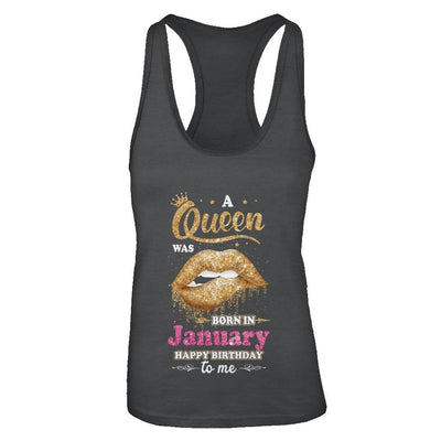 A Queen Was Born In January Happy Birthday To Me-T-Shirt & Tank Top-Women's Ideal Racerback Tank-Black