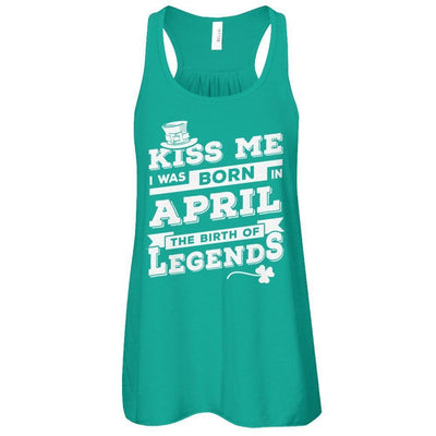 Kiss Me I Was Born In April The Birth Of Legends-T-Shirt & Hoodie-Women's Flowy Racerback Tank-Kelly