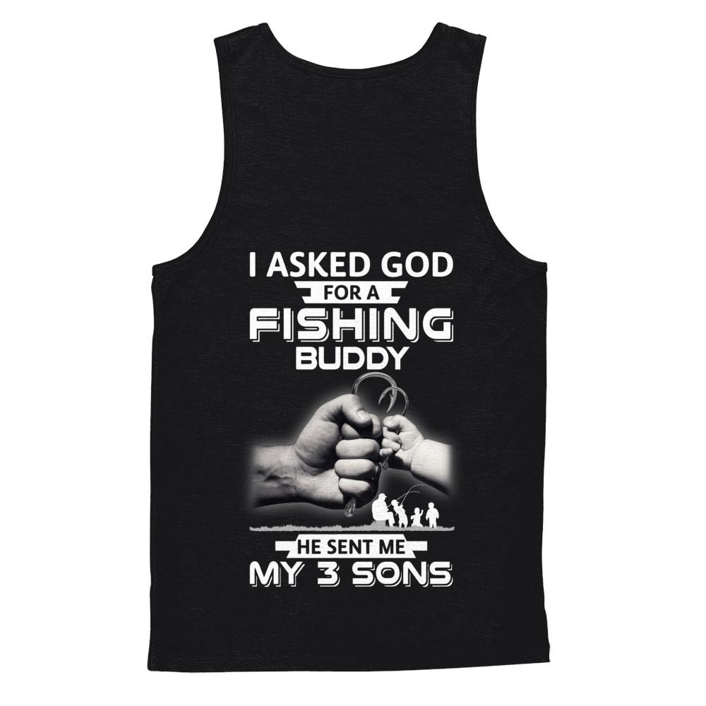 I Asked God For A Fishing Buddy He Sent Me My Three Sons-T-Shirt & Hoodie-Unisex Tank-Black