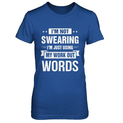 I'm Not Swearing I'm Just Using My Workout Words-T-Shirt & Hoodie-Women's T-Shirt-Royal
