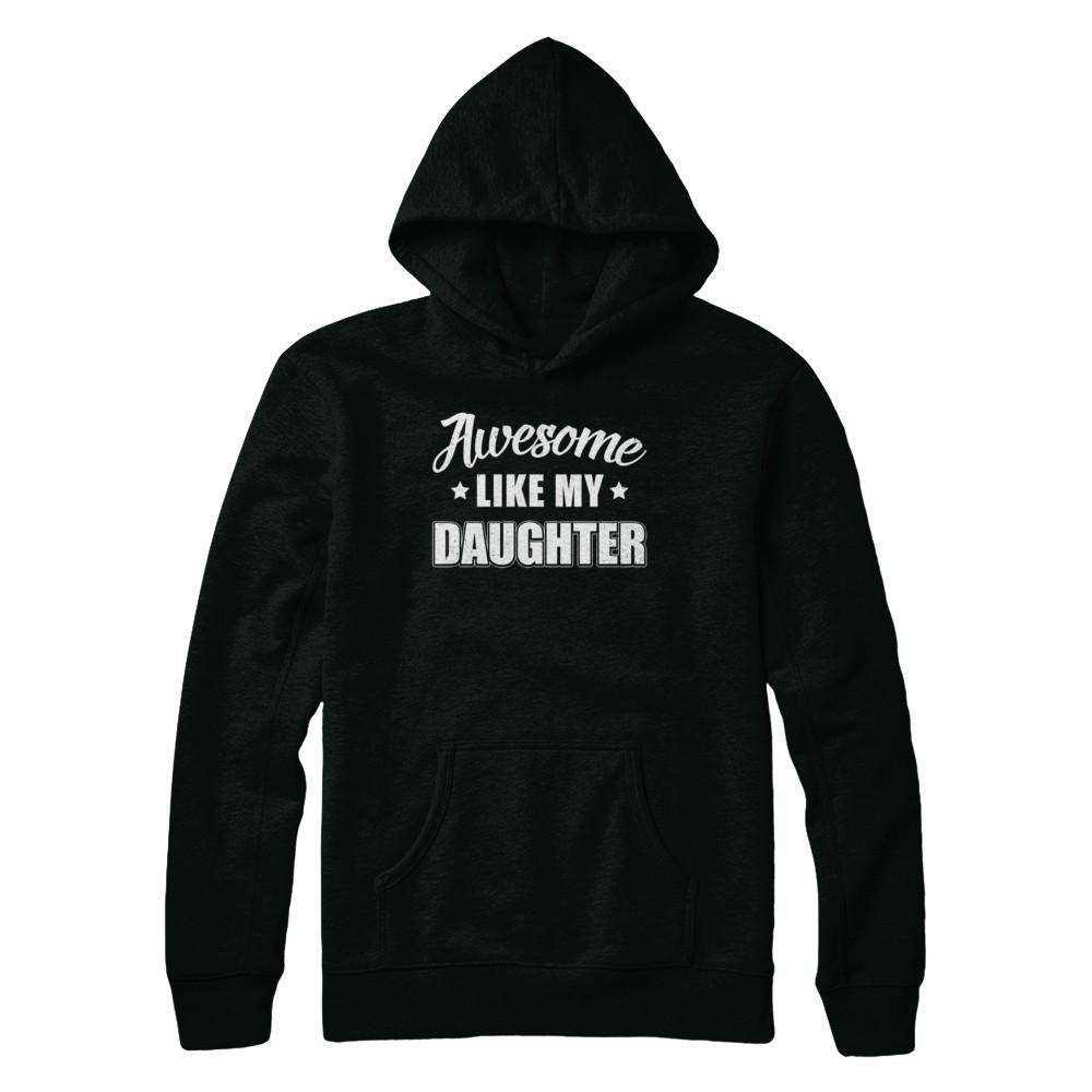 Awesome Like My Daughter Funny Fathers Mothers Day Gift-T-Shirt & Hoodie-Pullover Hoodie-Black