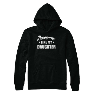 Awesome Like My Daughter Funny Fathers Mothers Day Gift-T-Shirt & Hoodie-Pullover Hoodie-Black