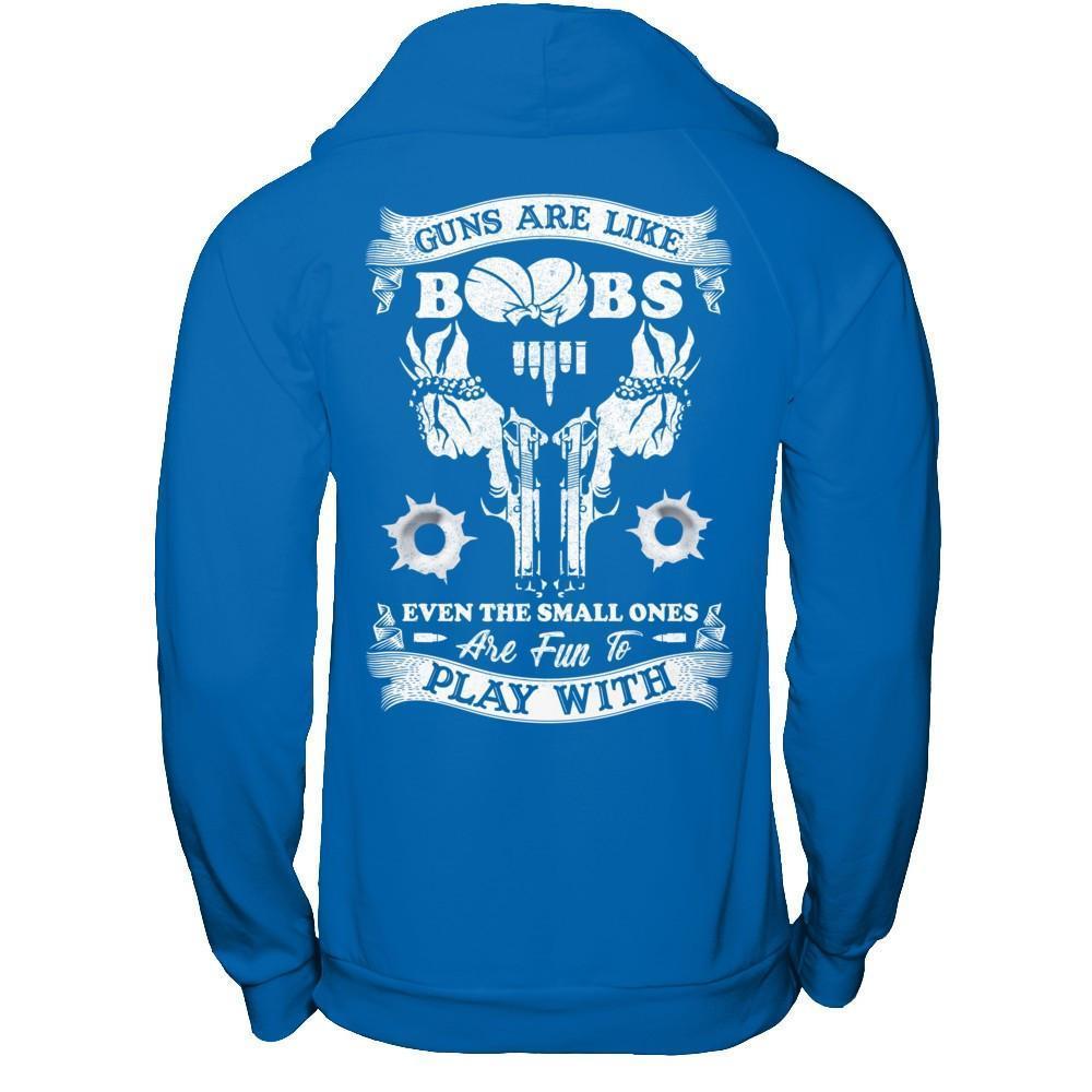 Guns Are Like Boos Even The Small Ones Are Fun To Play With-T-Shirt & Hoodie-Pullover Hoodie-Royal