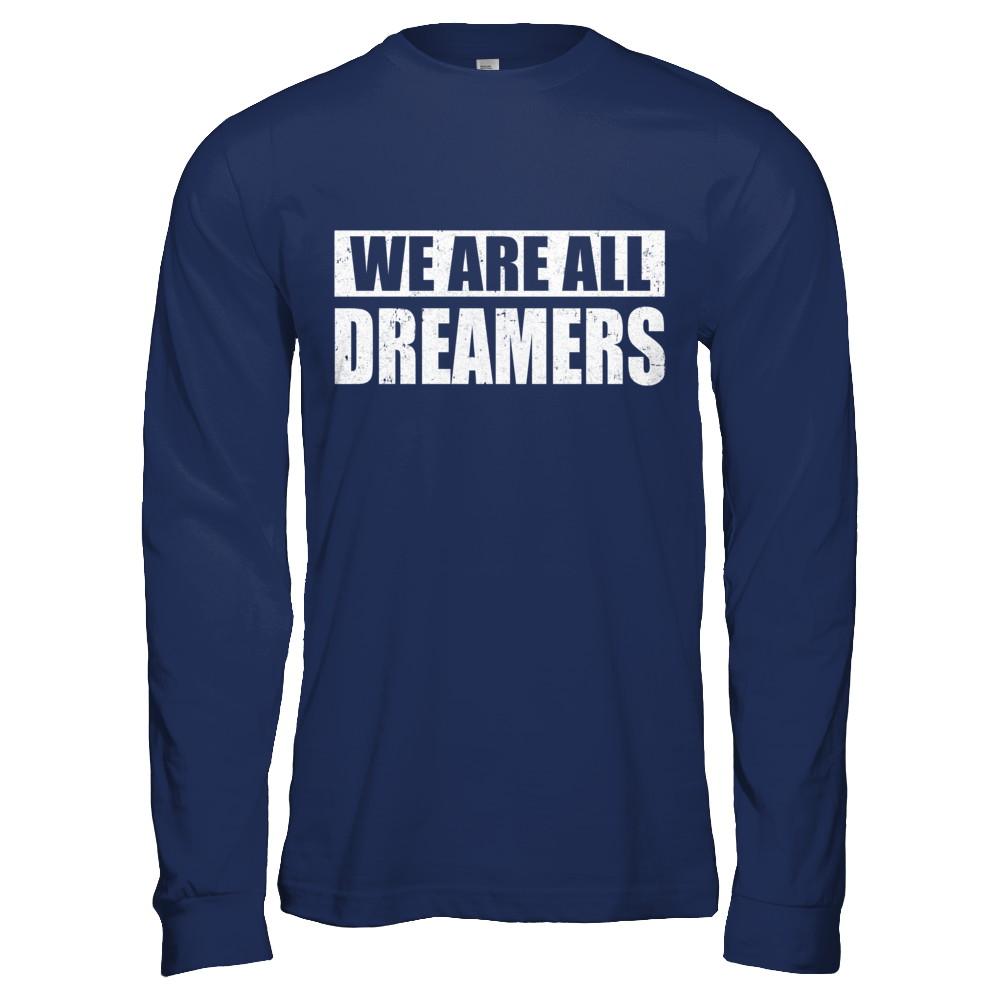 We Are All Dreamers-T-Shirt & Hoodie-Long Sleeve T-Shirt-Navy