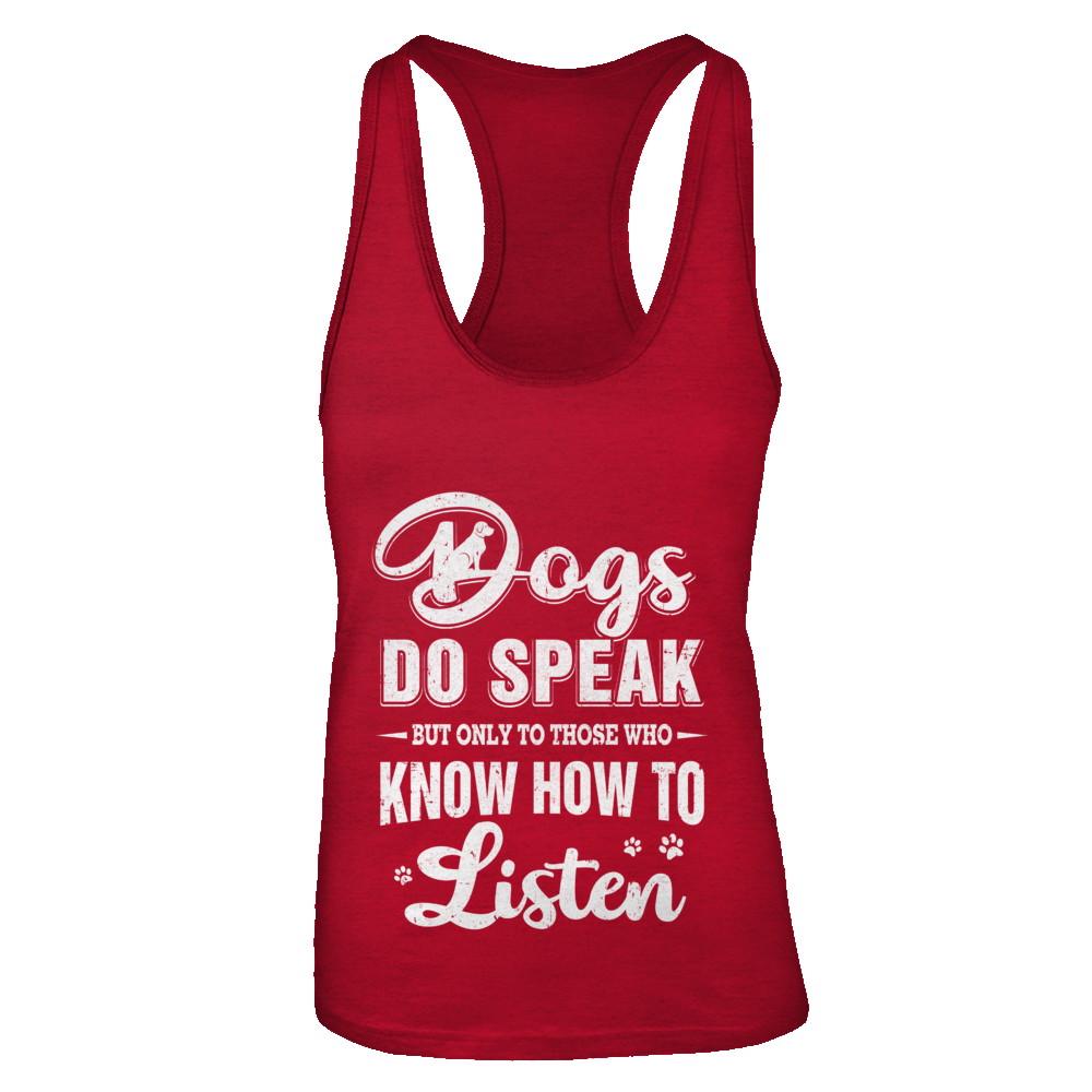 Dogs Do Speak But Only To Those Who Know How To Listen-T-Shirt & Tank Top-Women's Ideal Racerback Tank-Red
