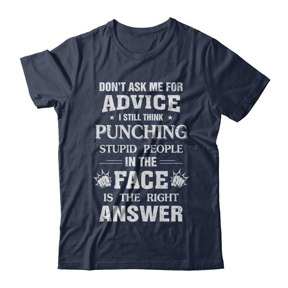 Don't Ask Me For Advice Funny Stupid People-T-Shirt & Hoodie-Classic T-Shirt-Navy
