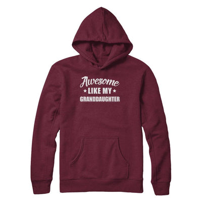 Awesome Like My Granddaughter Papa Grandma Fathers Mothers Day-T-Shirt & Hoodie-Pullover Hoodie-Maroon