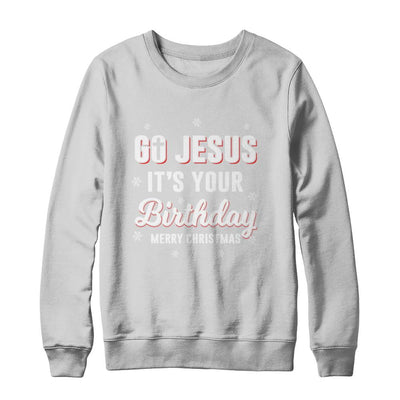 Go Jesus It's Your Birthday Christmas-T-Shirt & Sweatshirt-Crewneck Sweatshirt-White