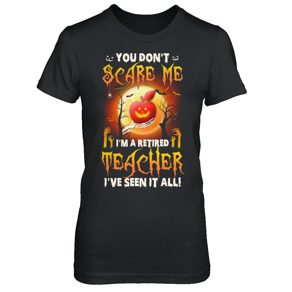 Halloween You Don't Scare Me I'm A Retired Teacher-T-Shirt & Hoodie-Women's T-Shirt-Black