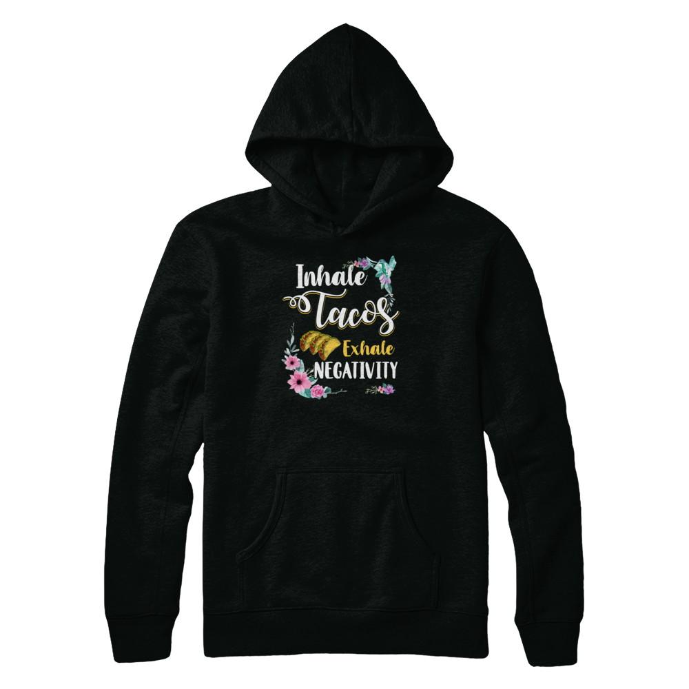 Inhale Tacos Exhale Negativity Tacos-T-Shirt & Tank Top-Pullover Hoodie-Black