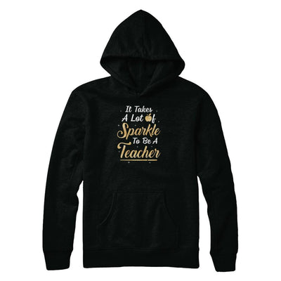 Funny It Takes A Lot Of Sparkle to be a Teacher Gift-T-Shirt & Tank Top-Pullover Hoodie-Black