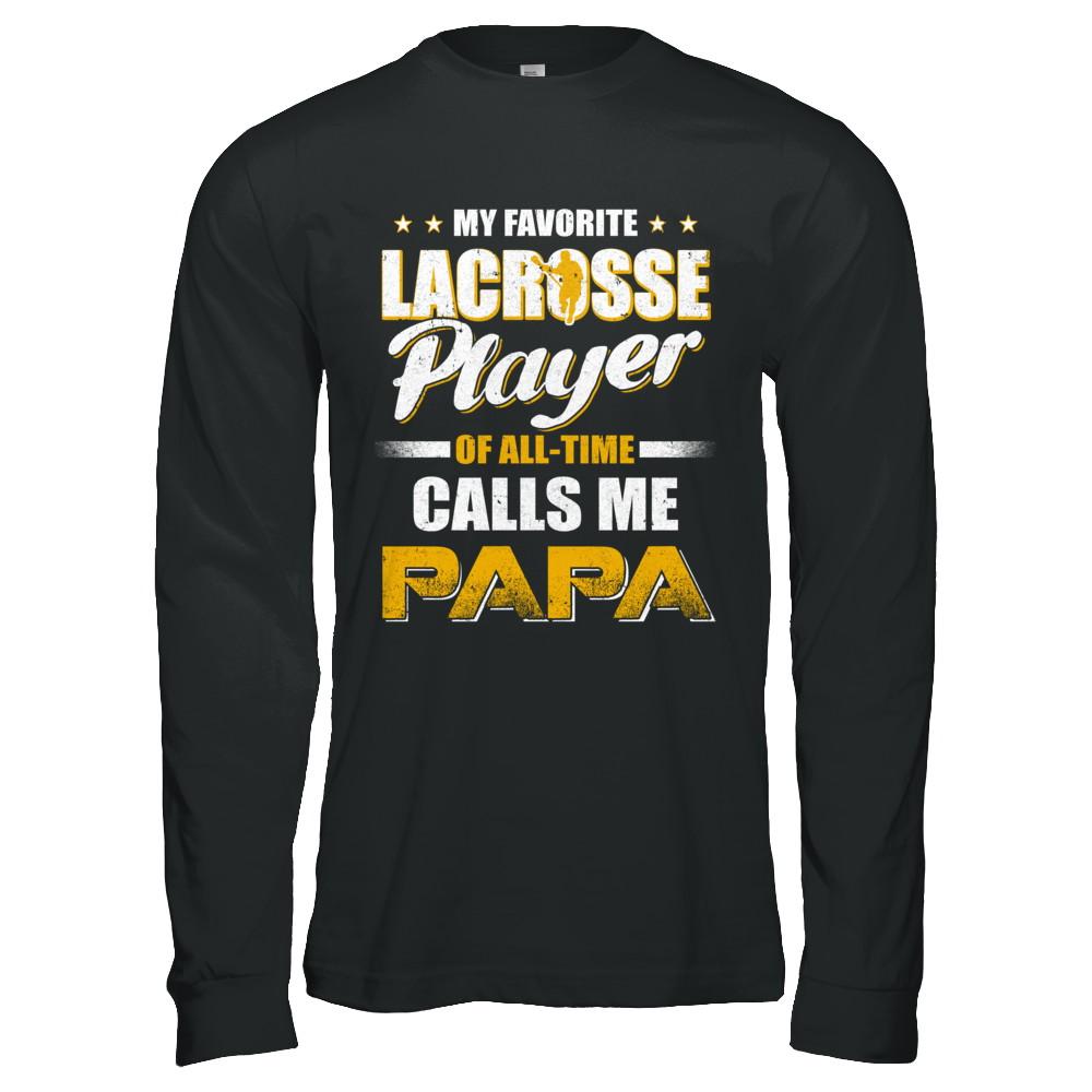 My Favorite Lacrosse Player Calls Me Papa Lacrosse-T-Shirt & Hoodie-Long Sleeve T-Shirt-Black