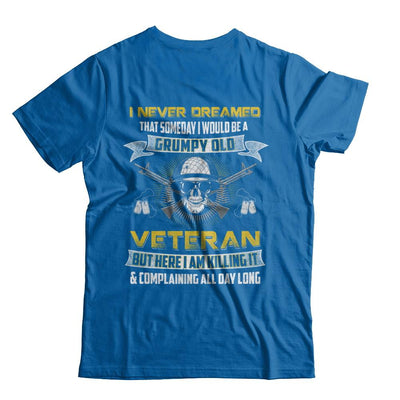 I Never Dreamed I Would Be A Grumpy Old Veteran-T-Shirt & Hoodie-Classic T-Shirt-Royal