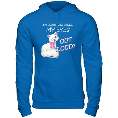 I'm Sorry Did I Roll My Eyes Out Loud-T-Shirt & Hoodie-Pullover Hoodie-Royal