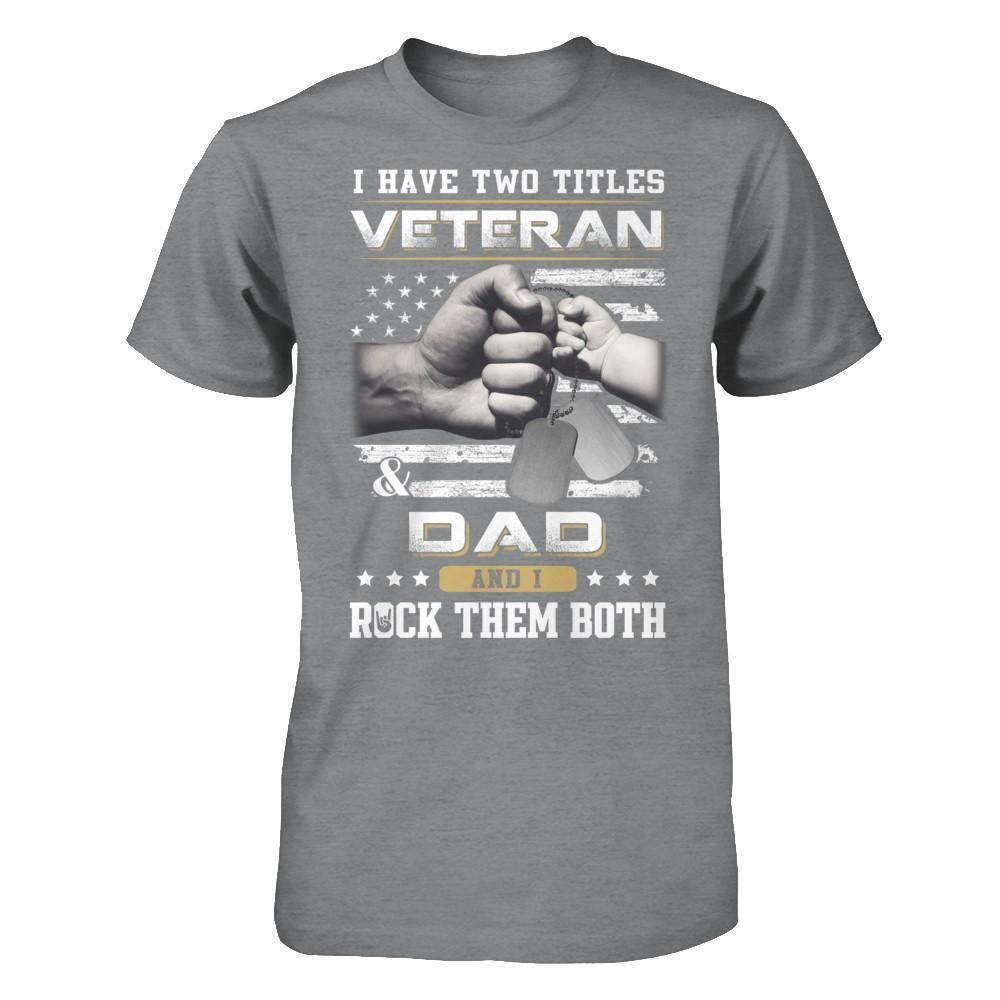 I Have Two Titles Veteran And Dad-T-Shirt & Hoodie-Classic T-Shirt-Sport Grey