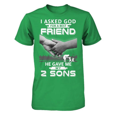 I Asked God For A Best Friend He Gave Me My Two Sons-T-Shirt & Hoodie-Premium T-Shirt-Kelly Green