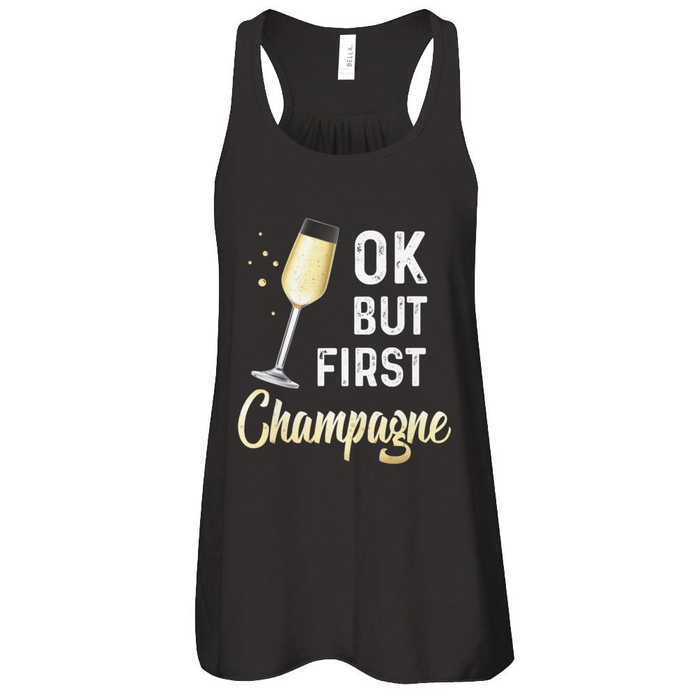 Ok But First Champagne Funny Drinking Wine-T-Shirt & Tank Top-Women's Flowy Racerback Tank-Black
