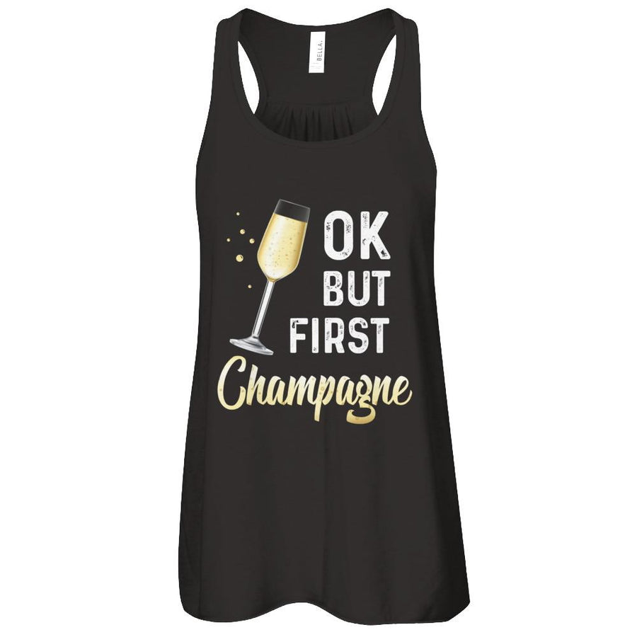 Ok But First Champagne Funny Drinking Wine-T-Shirt & Tank Top-Women's Flowy Racerback Tank-Black