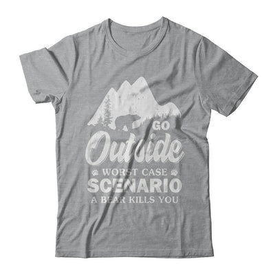 Go Outside Worst Case Scenario A Bear Kills You Hiking Camping-T-Shirt & Hoodie-Classic T-Shirt-Sport Grey