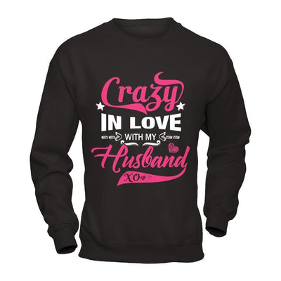 Crazy In Love With My Husband-T-Shirt & Hoodie-Crewneck Sweatshirt-Black