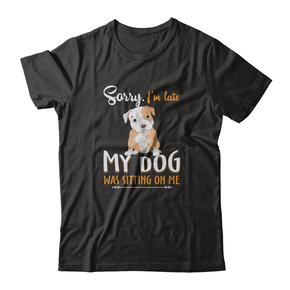 Sorry I'm Late My Pitbull Was Sitting On Me Funny Dog-T-Shirt & Tank Top-Premium T-Shirt-Black