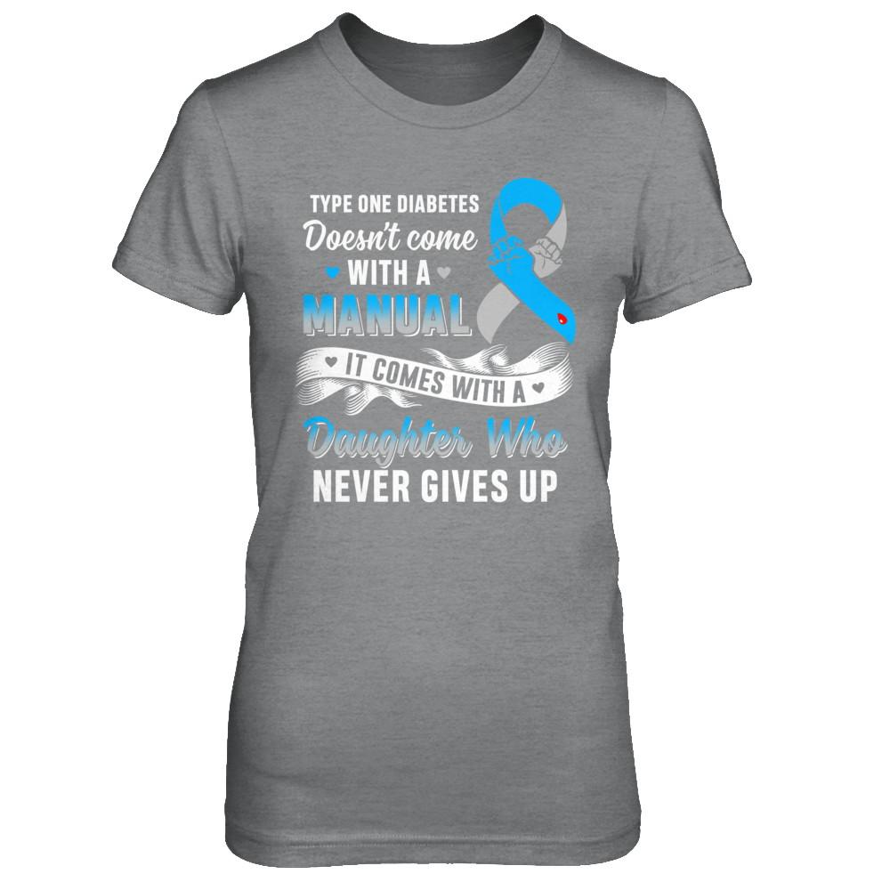 Type 1 T1D Daughter Who Never Gives Up Diabetes Awareness-T-Shirt & Hoodie-Women's T-Shirt-Sport Grey