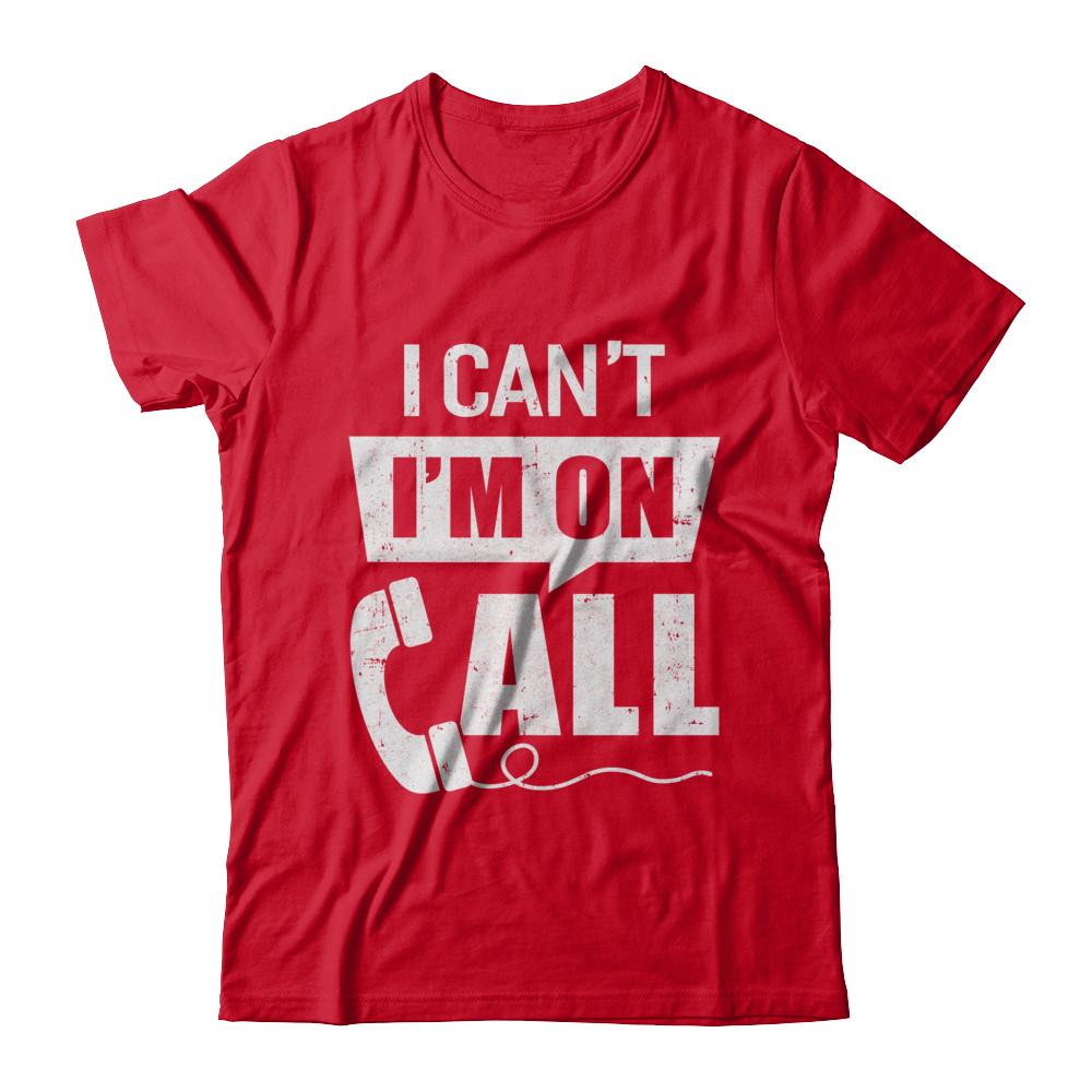 I Can't I'm On Call Distressed-T-Shirt & Hoodie-Premium T-Shirt-Red
