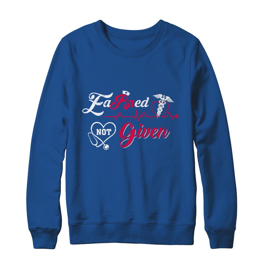Registered Nurse Earned Not Given-T-Shirt & Sweatshirt-Crewneck Sweatshirt-Royal