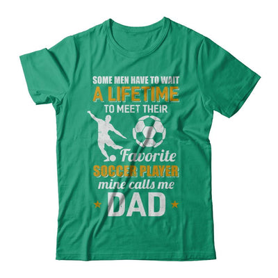 Funny My Favorite Soccer Player Calls Me Dad-T-Shirt & Hoodie-