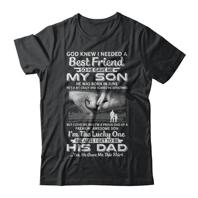 I Needed A Best Friend He Gave Me My Son June Dad-T-Shirt & Hoodie-Classic T-Shirt-Black