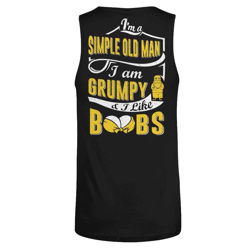 I'm A Simple Old Man I'm Grumpy And I Like Boobs-T-Shirt & Hoodie-Unisex Tank-Black