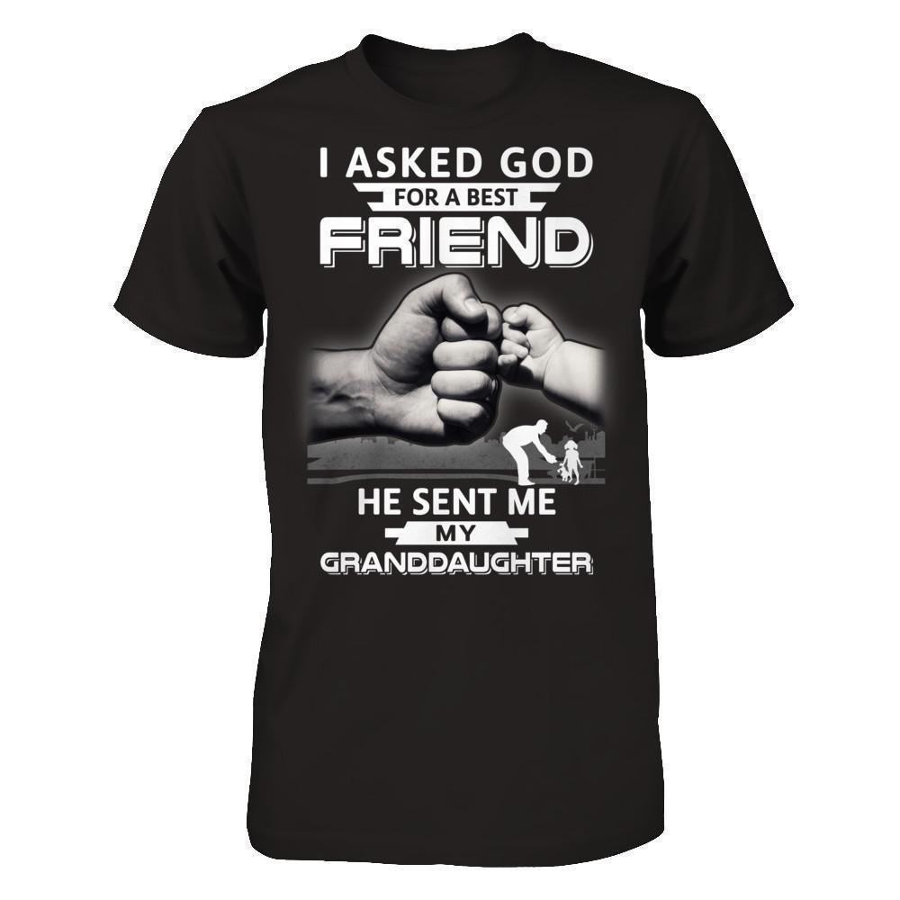 I Asked God For A Best Friend He Sent Me My Granddaughter-T-Shirt & Hoodie-Classic T-Shirt-Black