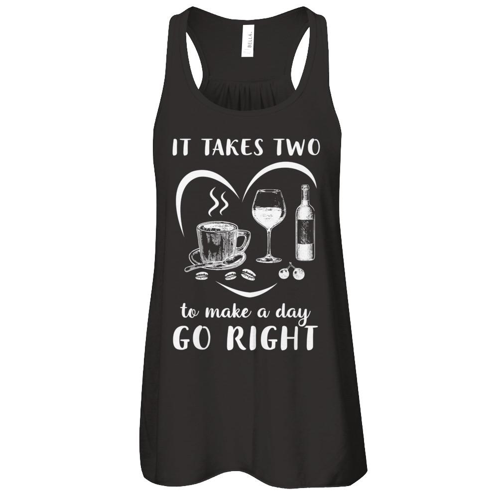 It Takes Two To Make A Day Go Right Coffee Wine Lover